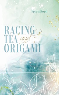 Racing Tea and Origami - Ferra Reed - E-Book