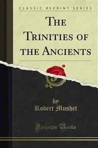 The Trinities of the Ancients - Robert Mushet - E-Book