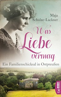 Was Liebe vermag - Maja Schulze-Lackner - E-Book
