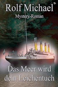 Das Meer wird dein Leichentuch - Rolf Michael - E-Book