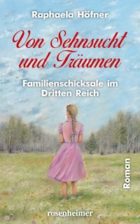 Von Sehnsucht und Träumen - Raphaela Höfner - E-Book