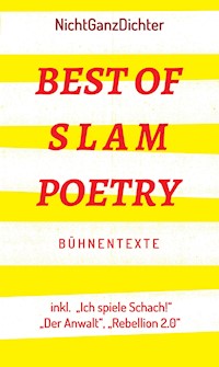 Best of Slam Poetry - ... NichtGanzDichter - E-Book