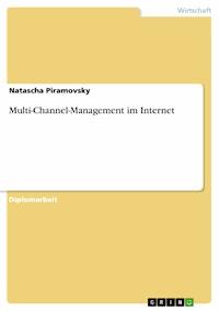 Multi-Channel-Management im Internet - Natascha Piramovsky - E-Book