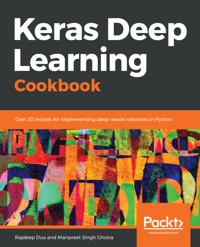 Keras Deep Learning Cookbook - Rajdeep Dua - E-Book