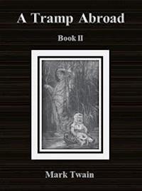 A Tramp Abroad: Book II - Mark Twain - E-Book
