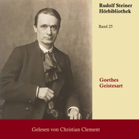 Goethes Geistesart - Rudolf Steiner - Hörbuch