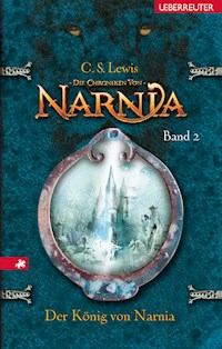 Die Chroniken von Narnia - Der König von Narnia (Bd. 2) - C. S. Lewis - E-Book