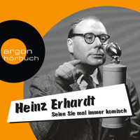 Seien Sie mal immer komisch - Geschichten, Gedichte und Lieder (Ungekürzte Lesung mit Musik) - Heinz Erhardt - Hörbuch