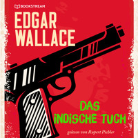 Das indische Tuch (Ungekürzt) - Edgar Wallace - Hörbuch