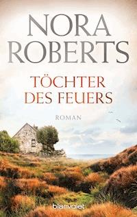 Töchter des Feuers - Nora Roberts - E-Book