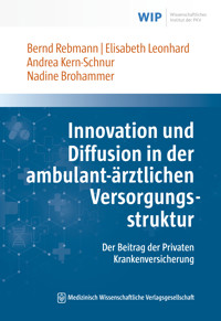 Innovation und Diffusion in der ambulant-ärztlichen Versorgungsstruktur - Bernd Rebmann - E-Book