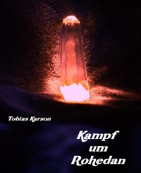 Kampf um Rohedan - Tobias Karson - E-Book