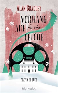 Flavia de Luce 4 - Vorhang auf für eine Leiche - Alan Bradley - E-Book