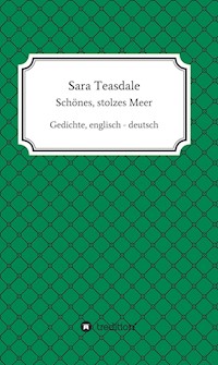 Sara Teasdale: Schönes, stolzes Meer - Frank Freimuth - E-Book
