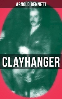 CLAYHANGER - Arnold Bennett - E-Book