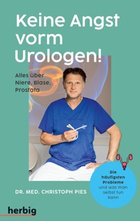 Keine Angst vorm Urologen! - Christoph Pies - E-Book