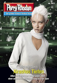 Perry Rhodan 3071: Xirashos Tiefen - Michelle Stern - E-Book