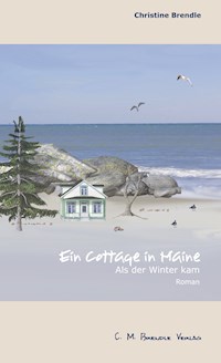 Ein Cottage in Maine - Christine Brendle - E-Book