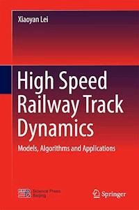 High Speed Railway Track Dynamics - Xiaoyan Lei - E-Book