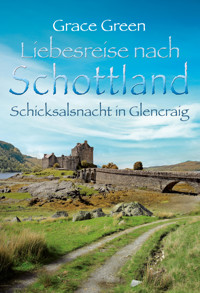Schicksalsnacht in Glencraig - Grace Green - E-Book