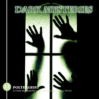 Dark Mysteries, Folge 12: Poltergeist - Markus Winter - Hörbuch