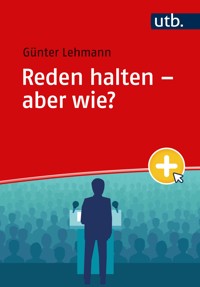 Reden halten – aber wie? - Günter Lehmann - E-Book