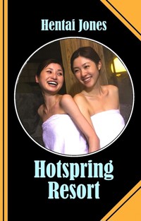 Hotspring Resort - Hentai Jones - E-Book