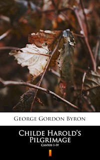 Childe Harold’s Pilgrimage - George Gordon Byron - E-Book