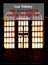 The Kingdom of God is Within You - Leo Tolstoy - E-Book
