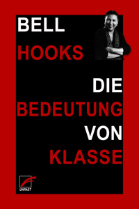 Die Bedeutung von Klasse - bell hooks - E-Book