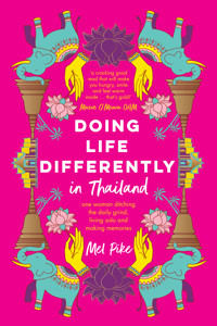 Doing Life Differently in Thailand - Mel Pike - E-Book