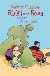 Ricki und Rosa und der Räuberdieb - Dagmar Chidolue - E-Book