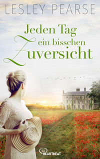 Jeden Tag ein bisschen Zuversicht - Lesley Pearse - E-Book