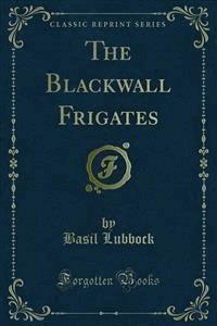 The Blackwall Frigates - Basil Lubbock - E-Book