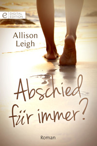 Abschied für immer? - Allison Leigh - E-Book