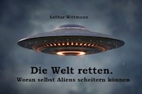 Die Welt retten - Lothar Wittmann - E-Book