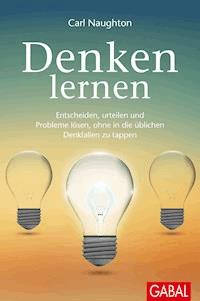 Denken lernen - Carl Naughton - E-Book
