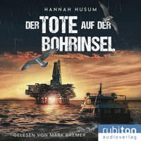 Der Tote auf der Bohrinsel - Hannah Husum - Hörbuch