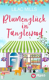 Blumenglück in Tanglewood - Lilac Mills - E-Book