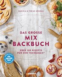 Das große Mix-Backbuch - Daniela Gronau-Ratzeck - E-Book