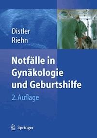 Notfälle in Gynäkologie und Geburtshilfe - Wolfgang Distler - E-Book
