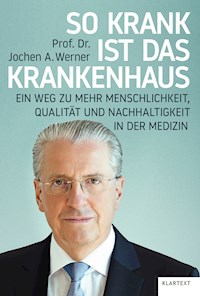 So krank ist das Krankenhaus - Jochen A. Werner - E-Book