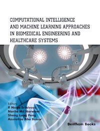 Computational Intelligence and Machine Learning Approaches in Biomedical Engineering and Health Care Systems -  - E-Book