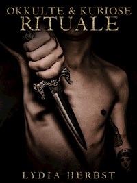 Okkulte & kuriose Rituale - Lydia Herbst - E-Book