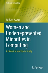 Women and Underrepresented Minorities in Computing - William Aspray - E-Book