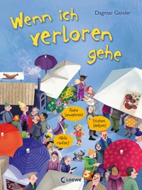 Wenn ich verloren gehe (Starke Kinder, glückliche Eltern) - Dagmar Geisler - E-Book