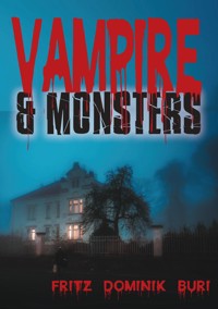 Vampire & Monsters - Fritz Dominik Buri - E-Book