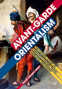 Avant-garde Orientalism - David LeHardy Sweet - E-Book