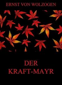 Der Kraft-Mayr - Ernst von Wolzogen - E-Book