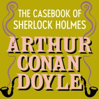 The Case-Book of Sherlock Holmes - Arthur Conan Doyle - Hörbuch